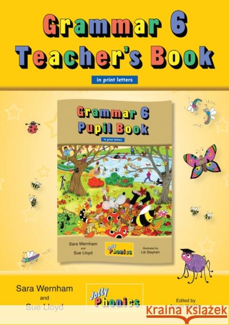 Grammar 6 Teacher's Book: In Print Letters (British English edition) Sara Wernham Sue Lloyd Lib Stephen 9781844145164 Jolly Phonics