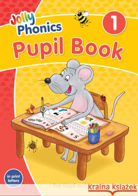 Jolly Phonics Pupil Book 1: in Print Letters (British English edition) Sue Lloyd 9781844147199