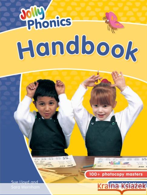 Jolly Phonics Handbook: in Print Letters (British English edition) Sue Lloyd Sara Wernham Lib Stephen 9781844148431 Jolly Learning Ltd