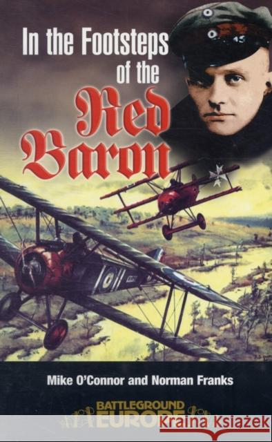 In the Footsteps of the Red Baron Norman Franks 9781844150878