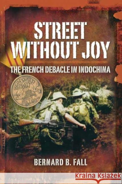 Street without Joy Bernard B. Fall 9781844153183