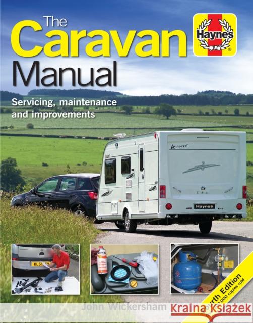 The Caravan Manual: Servicing, maintenance and improvements Carole Wickersham 9781844256785 Haynes Publishing Group