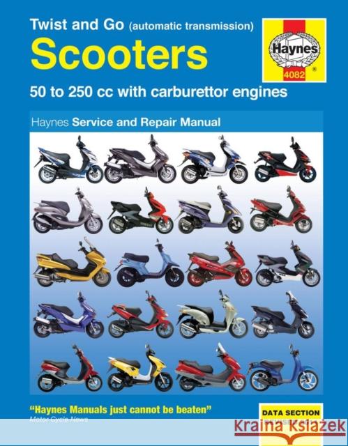 Twist And Go (Automatic Transmission) Scooters Service And Repair Manual: 50 to 250 cc with carburettor engines   9781844259205 Haynes Publishing Group