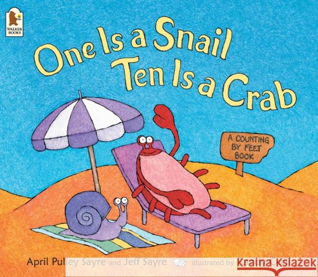 One Is a Snail, Ten Is a Crab: A Counting by Feet Book April Pulley Sayre 9781844281640