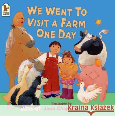 We Went To Visit A Farm One Day Jane Chapman 9781844284511 Walker Books Ltd