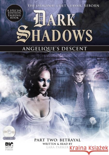 DARK SHADOWS ANGELIQUES DESCENT PART 2 Lara Parker 9781844353132 BIG FINISH PRODUCTIONS