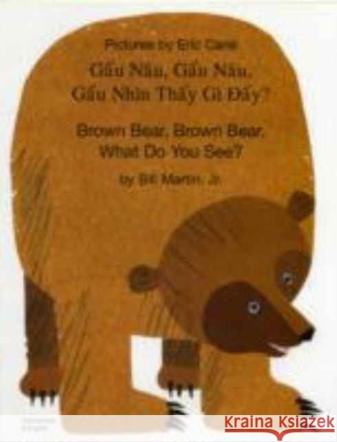 Brown Bear, Brown Bear, What Do You See? In Vietnamese and English Bill Martin, Jr., Eric Carle 9781844441242 Mantra Lingua