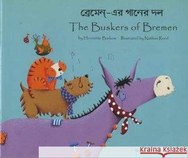 The Buskers of Bremen in Bengali and English Henriette Barkow, Nathan Reed 9781844443017 Mantra Lingua