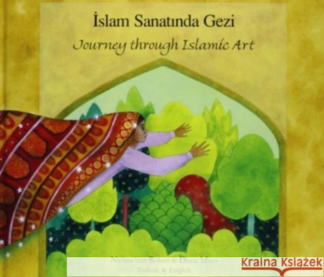 Journey Through Islamic Arts Na'ima bint Robert, Diana Mayo 9781844443482 Mantra Lingua
