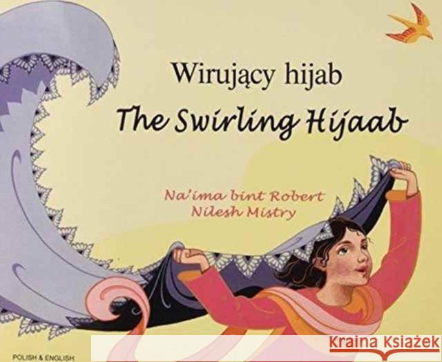 The Swirling Hijaab in Polish and English Na'ima bint Robert, Nilesh Mistry 9781844445585 Mantra Lingua