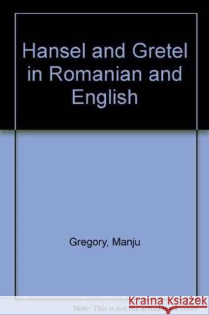 Hansel and Gretel in Romanian and English Manju Gregory, Jago 9781844447671