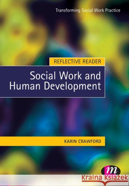 Reflective Reader: Social Work and Human Development Karin Crawford 9781844450503