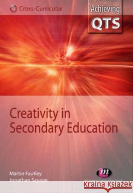 Creativity in Secondary Education Martin Fautley 9781844450732 0