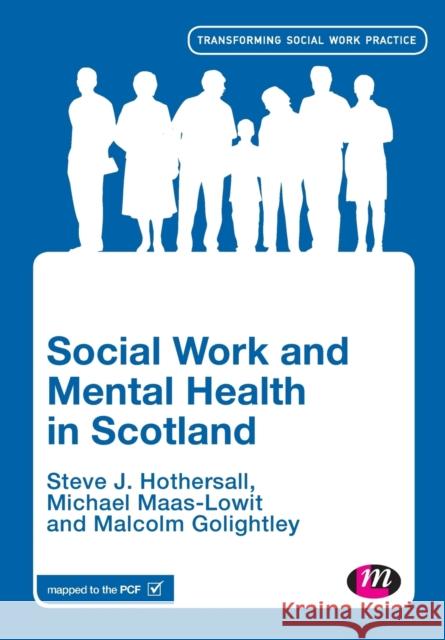 Social Work and Mental Health in Scotland Steve Hothersall 9781844451302