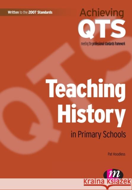 Teaching History in Primary Schools Pat Hoodless 9781844451401