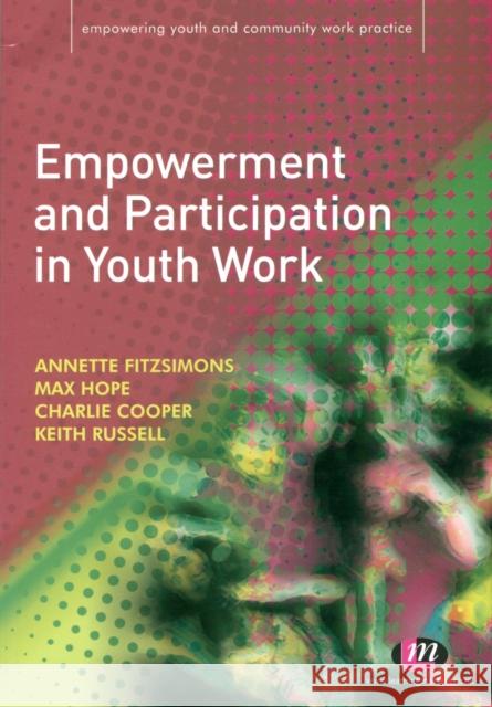Empowerment and Participation in Youth Work Annette Fitzsimons 9781844453474 