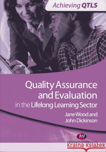 Quality Assurance and Evaluation in the Lifelong Learning Sector Jane Wood 9781844458363 0