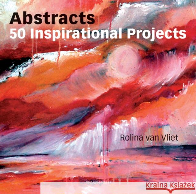 Abstracts: 50 Inspirational Projects Rolina VanVliet 9781844487158 Search Press Ltd