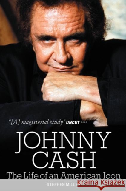 Johnny Cash: The Life of an American Icon Stephen Miller 9781844494149