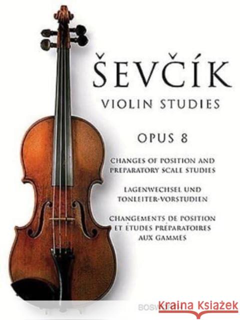 Violin Studies Opus 8: Changes of Position and Preparatory Scale Studies Otakar Sevcik 9781844495009