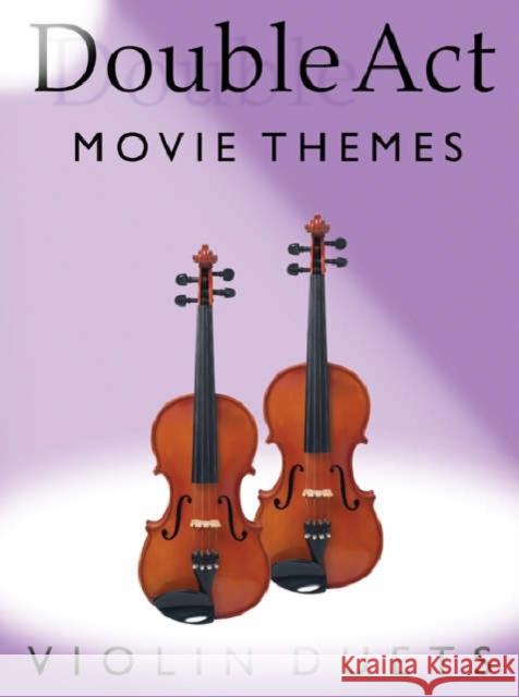 Double Act: Movie Themes - Violin Duets  9781844496242 Hal Leonard Europe Limited