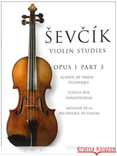 School Of Violin Technique, Opus 1 Part 3: Otakar Sevcik: Violin Studies Otakar Sevcik 9781844499861