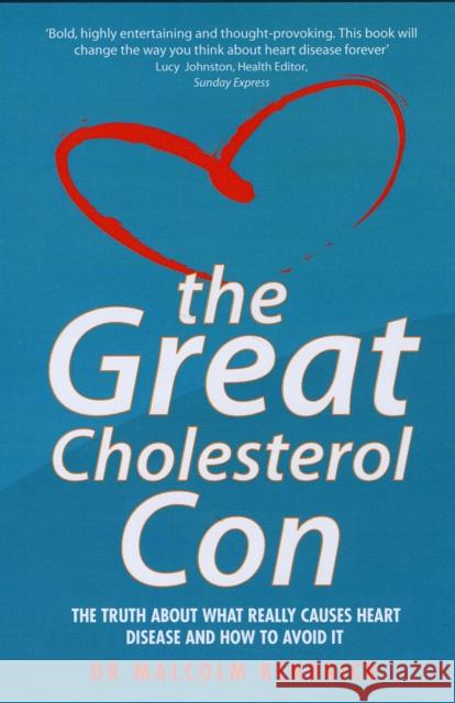 Great Cholesterol Con Malcolm Kendrick 9781844546107 John Blake Publishing Ltd