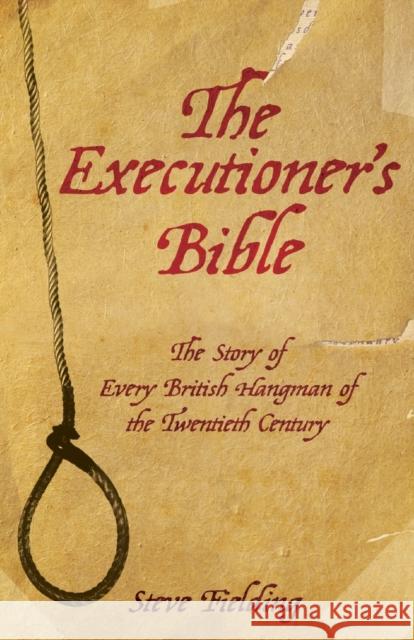 Executioner's Bible Steven Fielding 9781844546480 BLAKE PUBLISHING