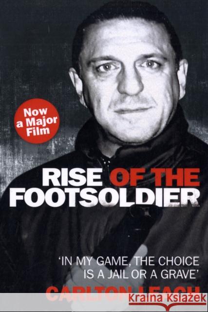 Rise of the Footsoldier Carlton Leach 9781844547692 John Blake Publishing Ltd