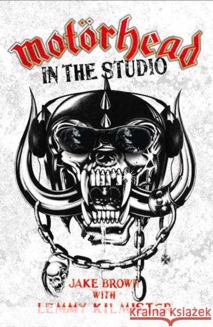 Motorhead: In the Studio Jake Brown 9781844549788 John Blake Publishing Ltd