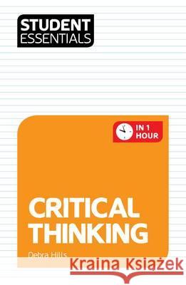 Student Essentials: Critical Thinking   9781844552740 0