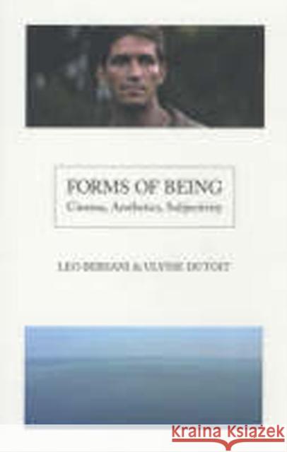 Forms of Being: Cinema, Aesthetics, Subjectivity Bersani, Leo 9781844570164 0