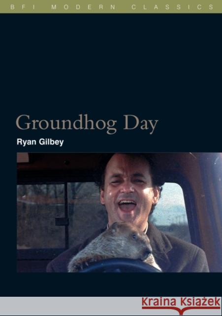 Groundhog Day Ryan Gilbey 9781844570324