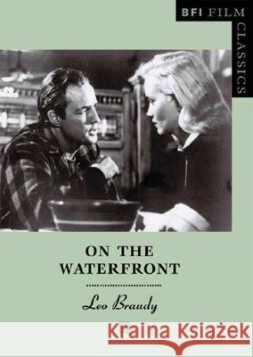 On the Waterfront Leo Braudy 9781844570720