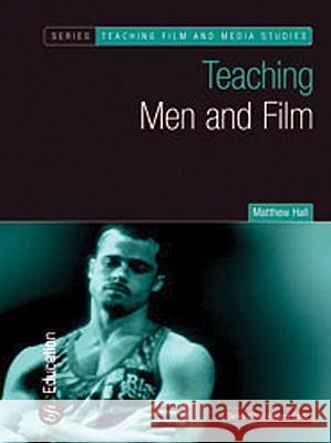 Teaching Men and Film NA NA 9781844570829 Bloomsbury Publishing PLC