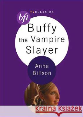 Buffy the Vampire Slayer Anne Billson 9781844570898