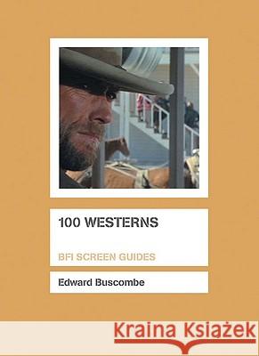 100 Westerns Edward Buscombe 9781844571116 British Film Institute