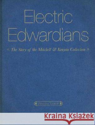 Electric Edwardians: The Films of Mitchell and Kenyon Vanessa Toulmin 9781844571444 British Film Institute