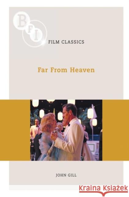 Far From Heaven John Gill 9781844572878 BRITISH FILM INSTITUTE