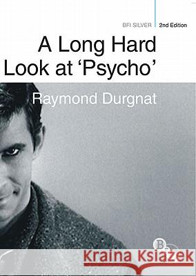 A Long Hard Look at 'psycho' Durgnat, Raymond 9781844573585