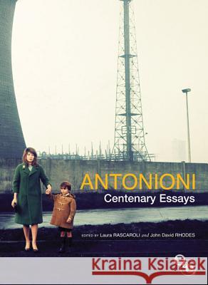 Antonioni: Centenary Essays Laura Rascaroli 9781844573844 PALGRAVE MACMILLAN