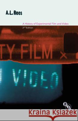 A History of Experimental Film and Video A.L. Rees 9781844574360