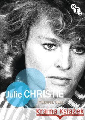 Julie Christie Melanie Bell 9781844574483