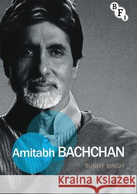 Amitabh Bachchan Sunny Singh 9781844576319 British Film Institute