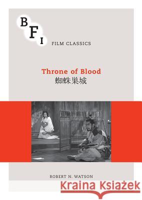 Throne of Blood Robert N. Watson 9781844576647 British Film Institute