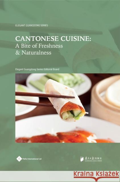 Cantonese Cuisine: A Bite of Freshness and Naturalness Editorial Board, Elegant Guangdong Serie 9781844647248