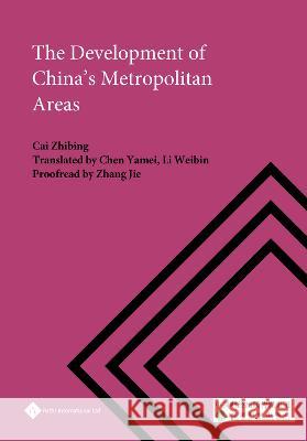 The Development of China's Metropolitan Areas Zhibing Cai Yamei Chen Weibin Li 9781844647507 Paths International Ltd