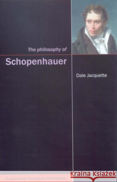 The Philosophy of Schopenhauer Dale Jacquette 9781844650095