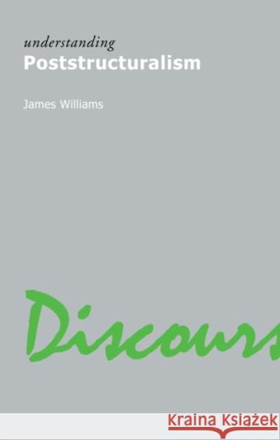 Understanding Poststructuralism James Williams 9781844650323 McGill-Queen's University Press