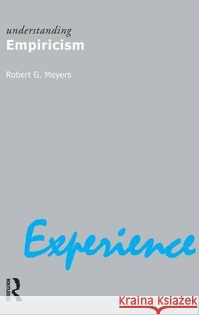 Understanding Empiricism Robert G. Meyers 9781844650583